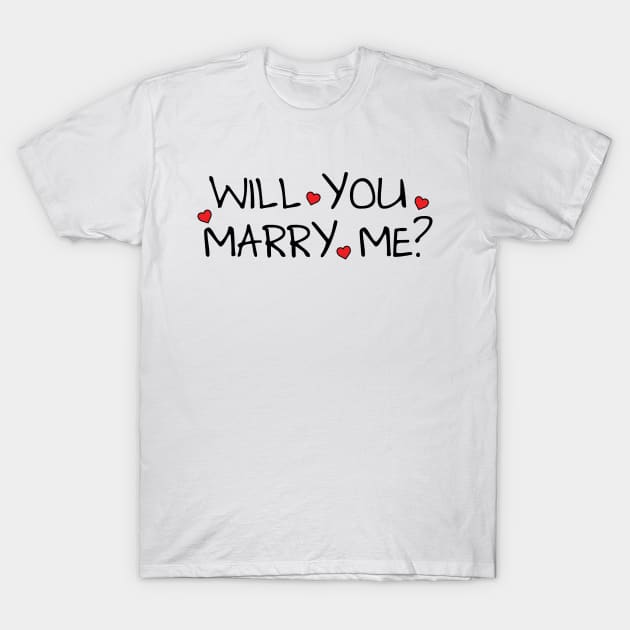 Will You Marry Me? -  Bright Color Shirt Proposal T-Shirt by Sassify